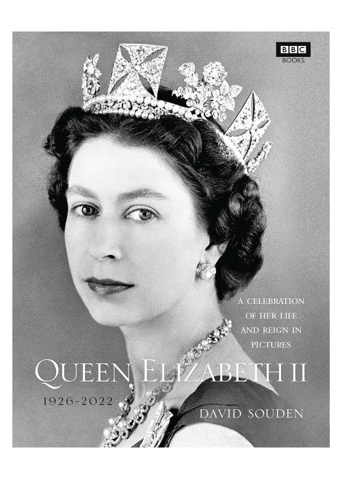 Queen Elizabeth II: A Celebration of Her Life and Reign in Pictures (BBC Books)