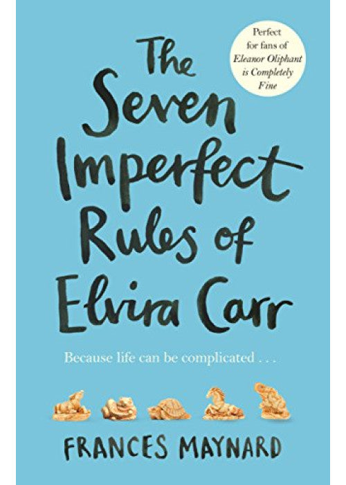 The Seven Imperfect Rules of Elvira Carr: A big-hearted and charming story about ordinary lives