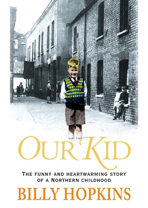 Our Kid: The funny and heart-warming story of a northern childhood (Hopkins Family Saga)