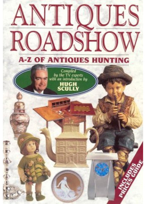 "Antiques Roadshow" A-Z of Antiques Hunting
