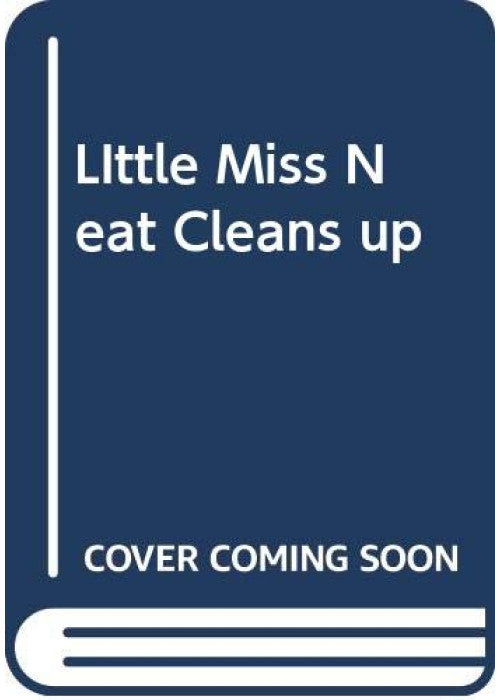 LIttle Miss Neat Cleans up