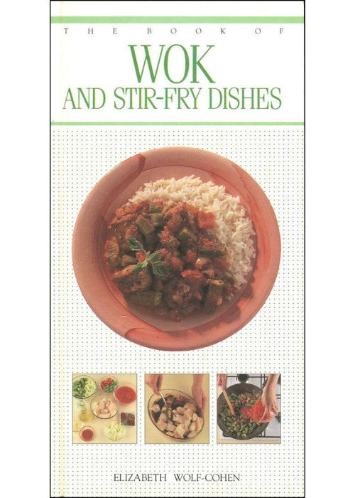 BOOK OF WOK AND STIR FRY DISHES