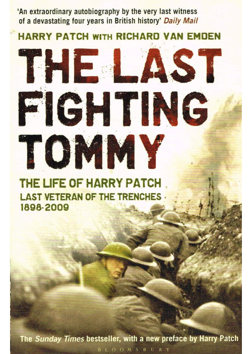 The Last Fighting Tommy: The Life of Harry Patch, The Oldest Surviving Veteran of the Trenches