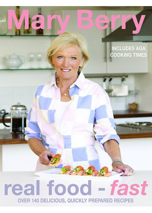 Real Food - Fast: Over 140 Delicious, Quickly Prepared Recipes