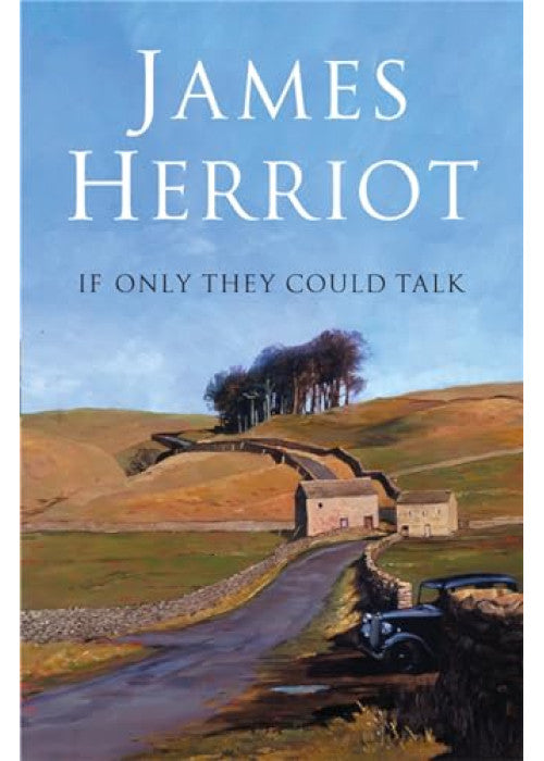 If Only They Could Talk: The Classic Memoir of a 1930s Vet