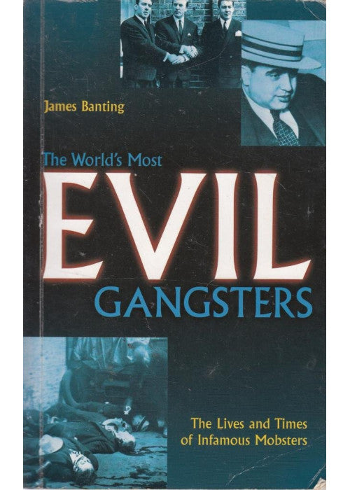 The World's Most Evil Gangsters