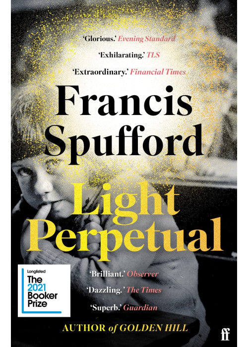 Light Perpetual: 'Heartbreaking . . . a boundlessly rich novel.' Telegraph