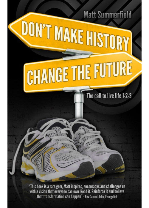 Don't Make History. Change The Future.