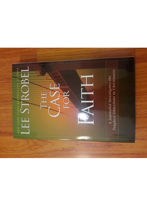 The Case For Faith: A Journalist Investigates The Toughest Objections ToChristianity