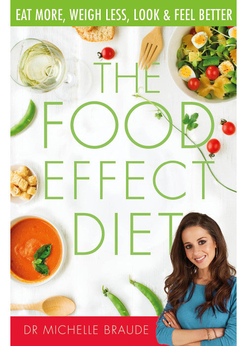 The Food Effect Diet: Eat More, Weigh Less, Look and Feel Better