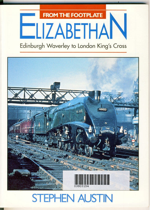 Elizabethan: Edinburgh Waverley to London King's Cross (From the Footplate S.)