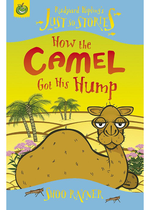 How the Camel Got His Hump (Rudyard Kipling's Just So Stories)