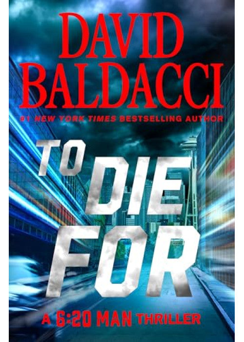To Die For: The Bestselling Richard and Judy Book Club Pick from the Bestselling Author of The 6:20 Man: 3 (Travis Devine, 3)