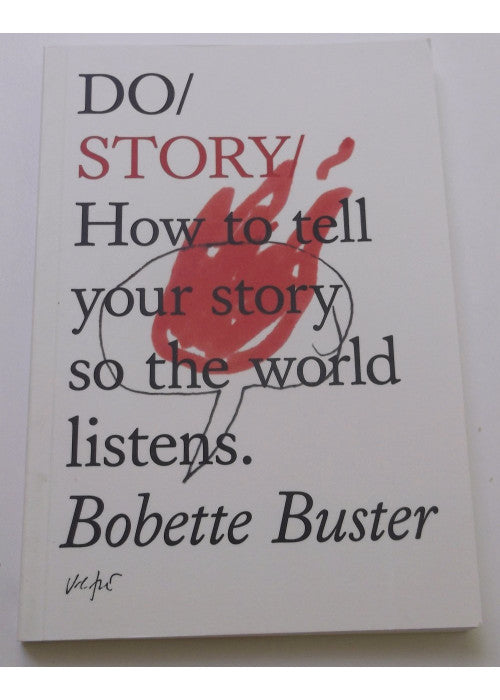 Do Story: How to Tell Your Story So the World Listens