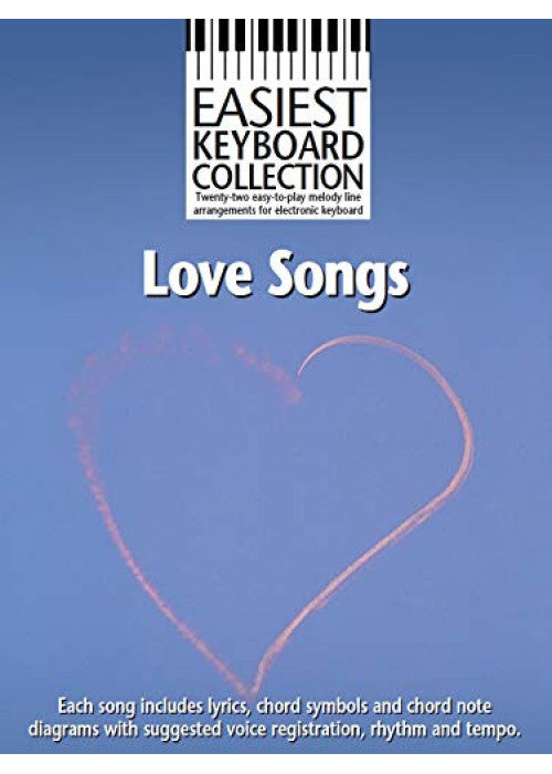 Love songs: Twenty-two easy-to-play melody line arrangements for electronic keyboard : each song includes lyrics, chord symbols and chord note ... and tempo (Easiest keyboard collection)