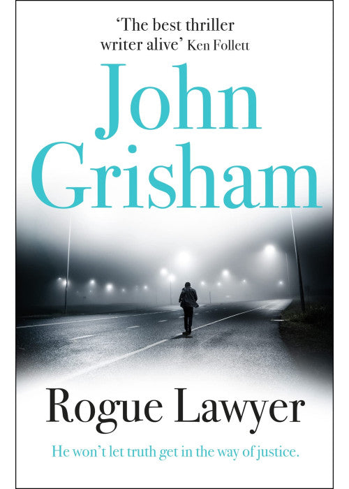 Rogue Lawyer: The breakneck and gripping legal thriller from the international bestselling author of suspense