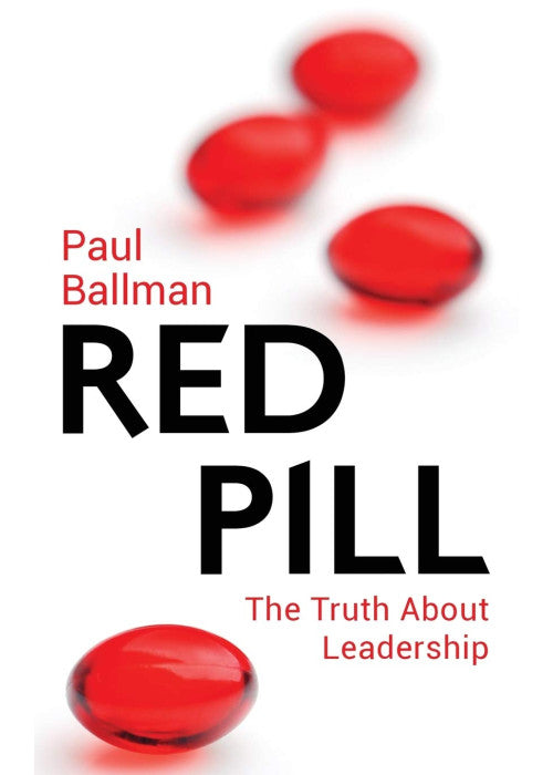 Red Pill: The Truth About Leadership