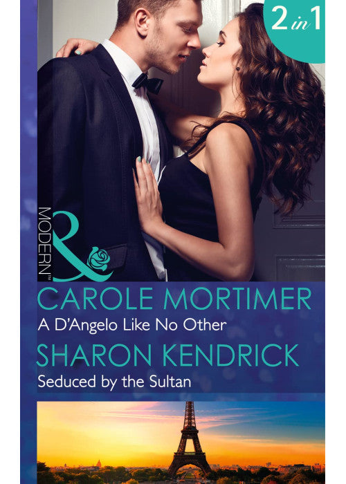 A D'Angelo Like No Other: A D'Angelo Like No Other / Seduced by the Sultan (Mills & Boon Modern) (The Devilish D'Angelos, Book 3)