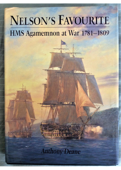 Nelson's Favourite: HMS "Agamemnon" at War, 1781-1809