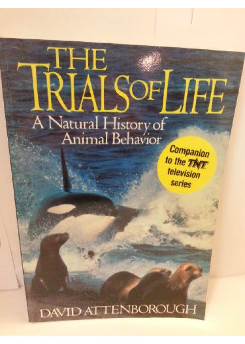 The Trials of Life: A Natural History of Animal Behaviour