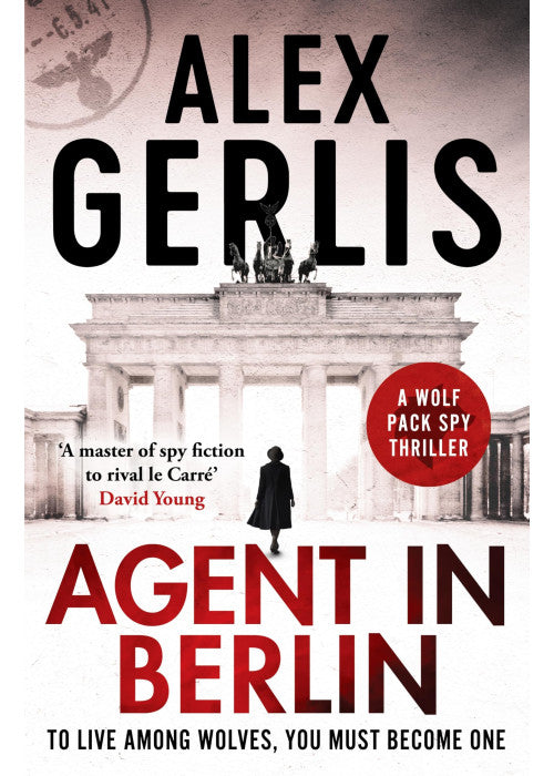 Agent in Berlin: A master of spy fiction to rival le Carré' David Young: 1 (Wolf Pack Spies, 1)