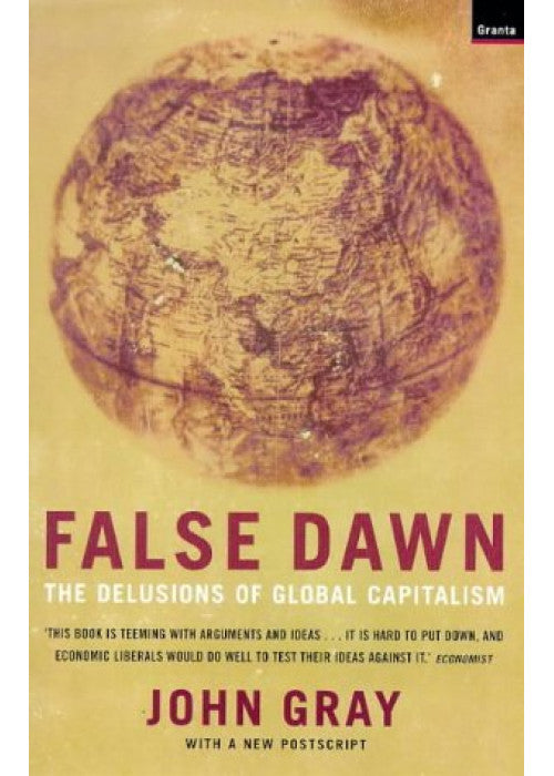 False Dawn: the Delusions of Global Capitalism