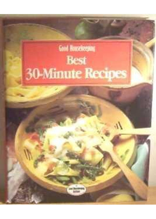 "Good Housekeeping" Best 30-minute Recipes (Good Housekeeping Cookery Club)