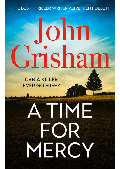 A Time for Mercy: The addictive courtroom drama from the number 1 Sunday Times bestselling author