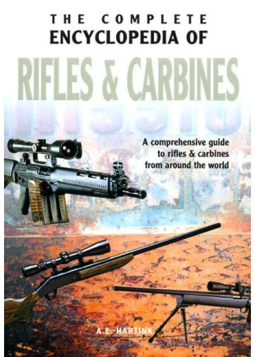 The Complete Encyclopedia of Rifles and Carbines
