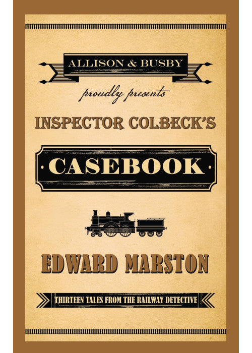 Inspector Colbeck's Casebook: Thirteen Tales from the Railway Detective