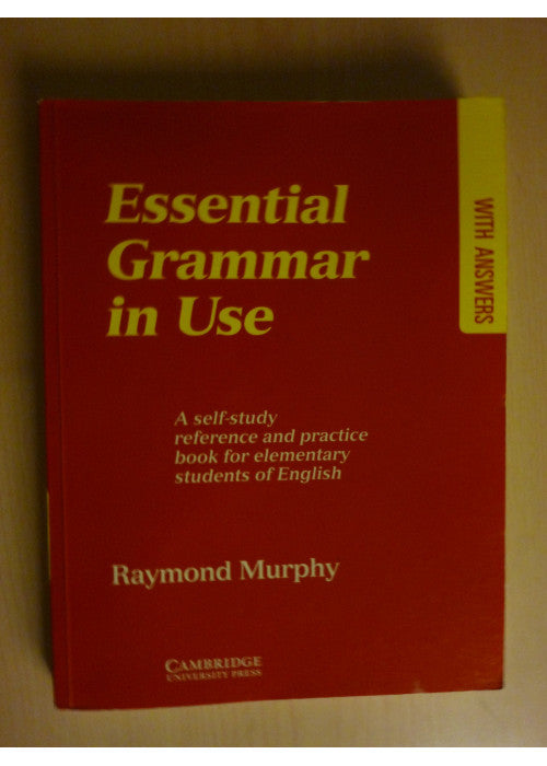 Essential Grammar in Use with Answers: A Self-Study Reference and Practice Book for Elementary Students of English