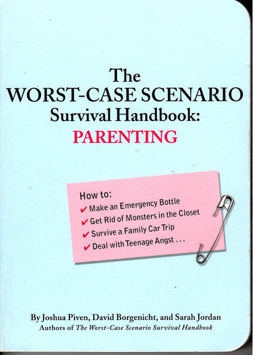 The Worst-Case Scenario Survival Handbook: Parenting