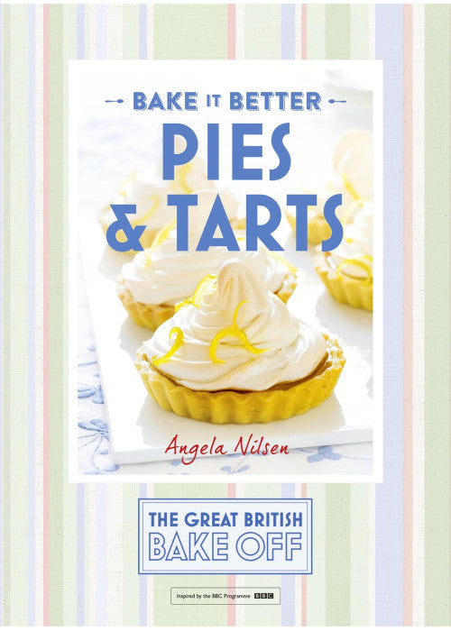 Great British Bake Off β Bake it Better (No.3): Pies & Tarts