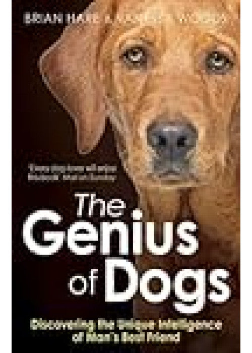 Genius of Dogs: Discovering The Unique Intelligence Of Man's Best Friend