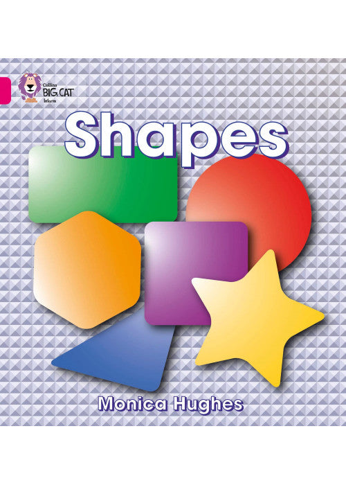 Shapes: This simple non-fiction text explores the different shapes which can be found in everyday objects. (Collins Big Cat)