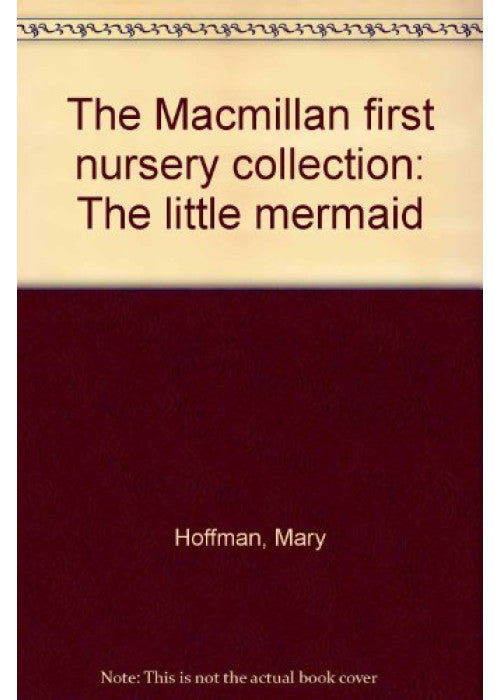 The Macmillan first nursery collection: The little mermaid