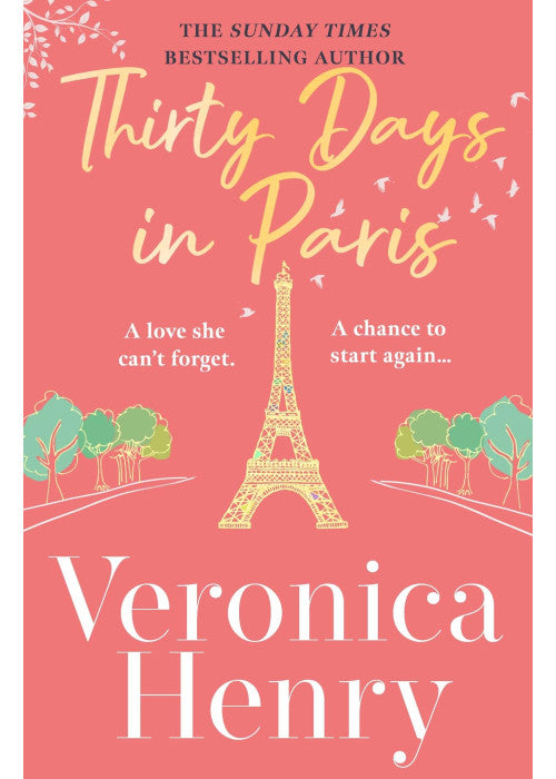 Thirty Days in Paris: The gorgeously escapist, romantic and uplifting new novel from the Sunday Times bestselling author