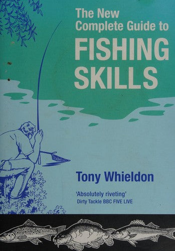 The New Complete Guide to Fishing Skills