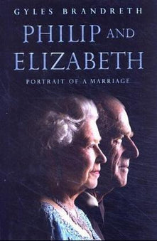 Philip and Elizabeth – Portrait of a Royal Marriage