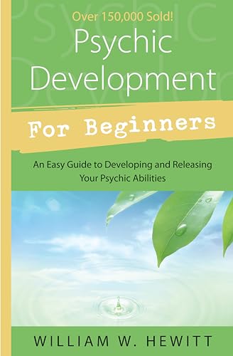 Psychic Development for Beginners: An Easy Guide to Developing & Releasing Your Psychic Abilities (Llewellyn's For Beginners)