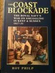 Coast Blockade, The: The Royal Navy's War on Smuggling in Kent and Sussex, 1817-31