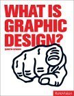 What is Graphic Design? (Graphic Design for the Real World S.)