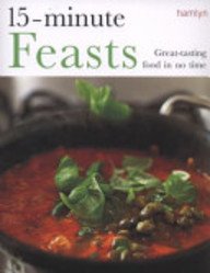15-Minute Feasts: Great-Tasting Food in No Time