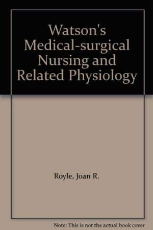 Watson's Medical-surgical Nursing and Related Physiology