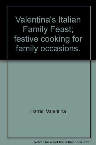 Italian Family Feast: Festive Cooking for Family Occasions