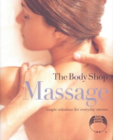 Massage: Simple Solutions for Everyday Stresses