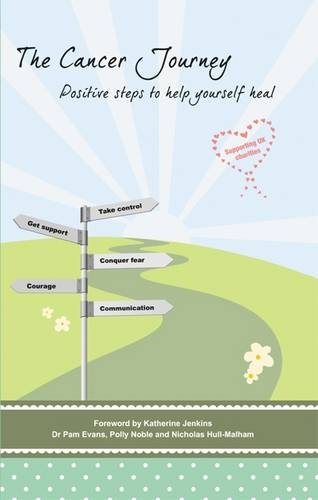 The Cancer Journey: Positive Steps to Help Yourself Heal