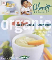 Planet Organic: Baby and Toddler Cookbook