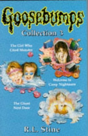 "Girl Who Cried Monster", "Welcome to Camp Nightmare", "Ghost Next Door" (No. 3) (Goosebumps - collections)