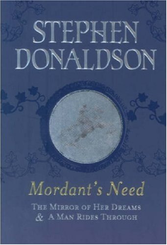 Mordant's Need: The Mirror Of Her Dreams & A Man Rides Through (Gollancz S.F.)